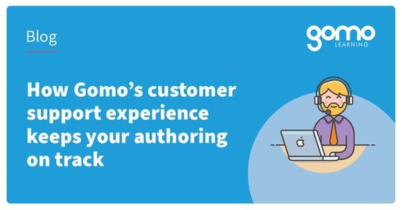 How Gomo’s customer support experience keeps your authoring on track Read more