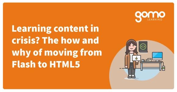 Learning content in crisis? The how and why of moving from Flash to HTML5 Read more