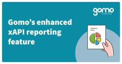 Gomo’s enhanced xAPI reporting feature Read more