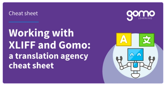 Working with XLIFF and Gomo: a translation agency cheat sheet Read more