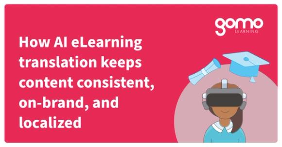 How AI eLearning translation keeps content consistent, on-brand, and localized  Read more