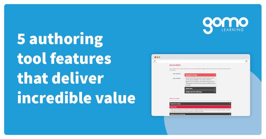 5 authoring tool features that deliver incredible value | Gomo Learning