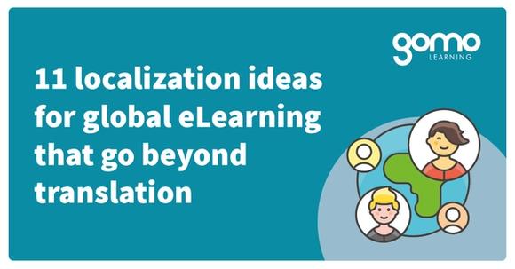 11 localization ideas for global eLearning that go beyond translation Read more