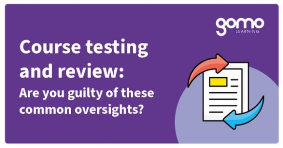 Course testing and review: Are you guilty of these common oversights? Read more