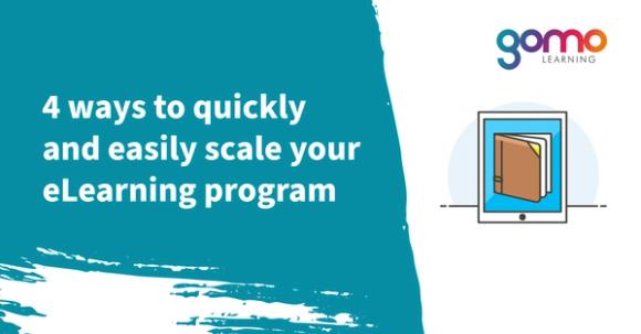 4 ways to quickly and easily scale your eLearning program Read more