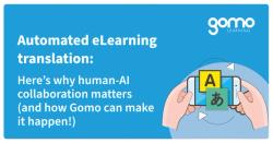 Automated eLearning translation: Here’s why human-AI collaboration matters (and how Gomo can make it happen!) Read more