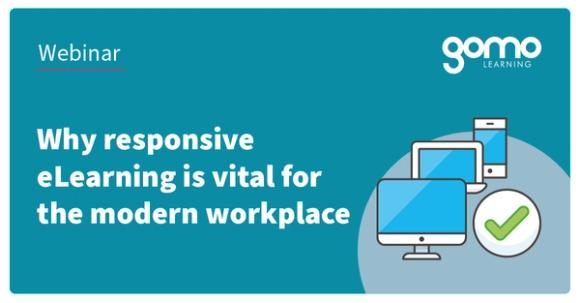 Webinar Why responsive eLearning is vital in the modern workplace Read more