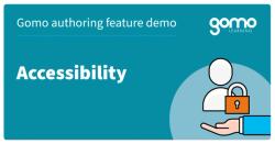 Gomo Authoring Feature Demo: Accessibility Read more