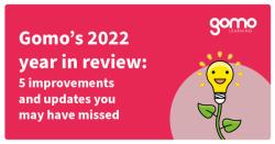 Gomo’s 2022 year in review: 5 improvements and updates you may have missed Read more