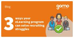 3 ways your eLearning program can solve recruiting struggles Read more