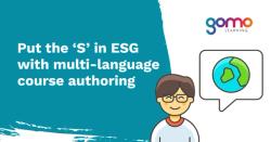 Put the ‘S’ in ESG with multi-language course authoring Read more