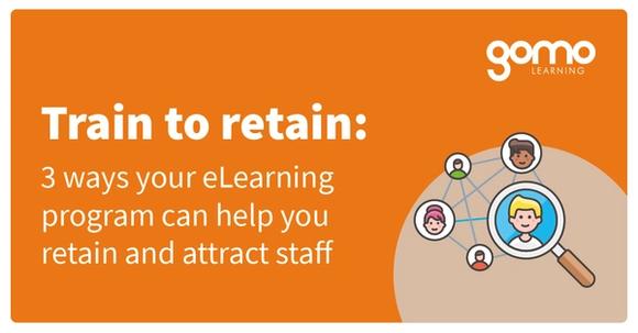 Train to retain: 3 ways your eLearning program can help you retain and attract staff Read more