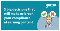 3 big decisions that make or break compliance eLearning content Read more