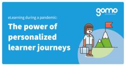 eLearning during a pandemic: The power of personalized learner journeys Read more