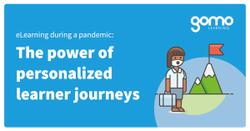 eLearning during a pandemic: The power of personalized learner journeys Read more