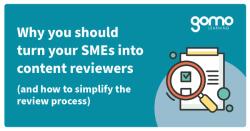 Why you should turn your SMEs into content reviewers (and how to simplify the review process) Read more