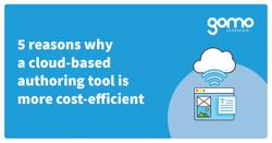 5 reasons why a cloud-based authoring tool is more cost-efficient Read more