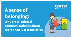 A sense of belonging: Why cross-cultural communication is about more than just translation Read more