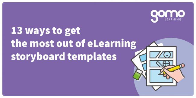 13 ways to get the most out of eLearning storyboard templates Gomo
