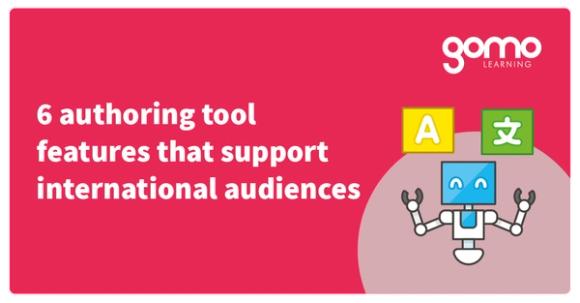 6 authoring tool features that support international audiences Read more