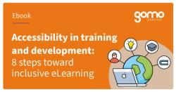Accessibility in training and development: 8 steps toward inclusive eLearning  Read more