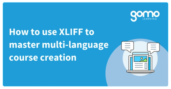 How to use XLIFF to master multi-language course creation Read more