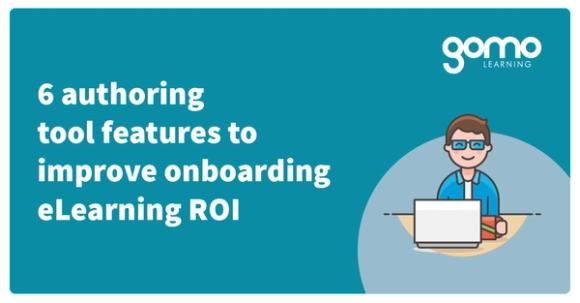 6 authoring tool features that strengthen your onboarding eLearning and ROI Read more