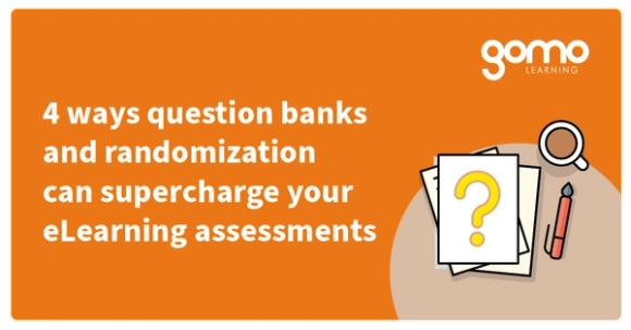 4 ways question banks and randomization can supercharge your eLearning assessments Read more