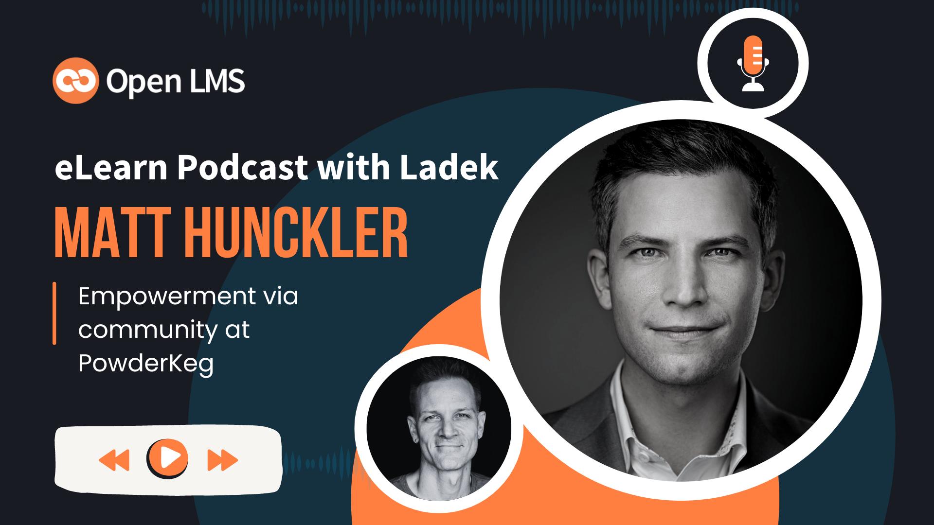 Empowerment via Community Learning with Matt Hunckler on the eLearn Podcast