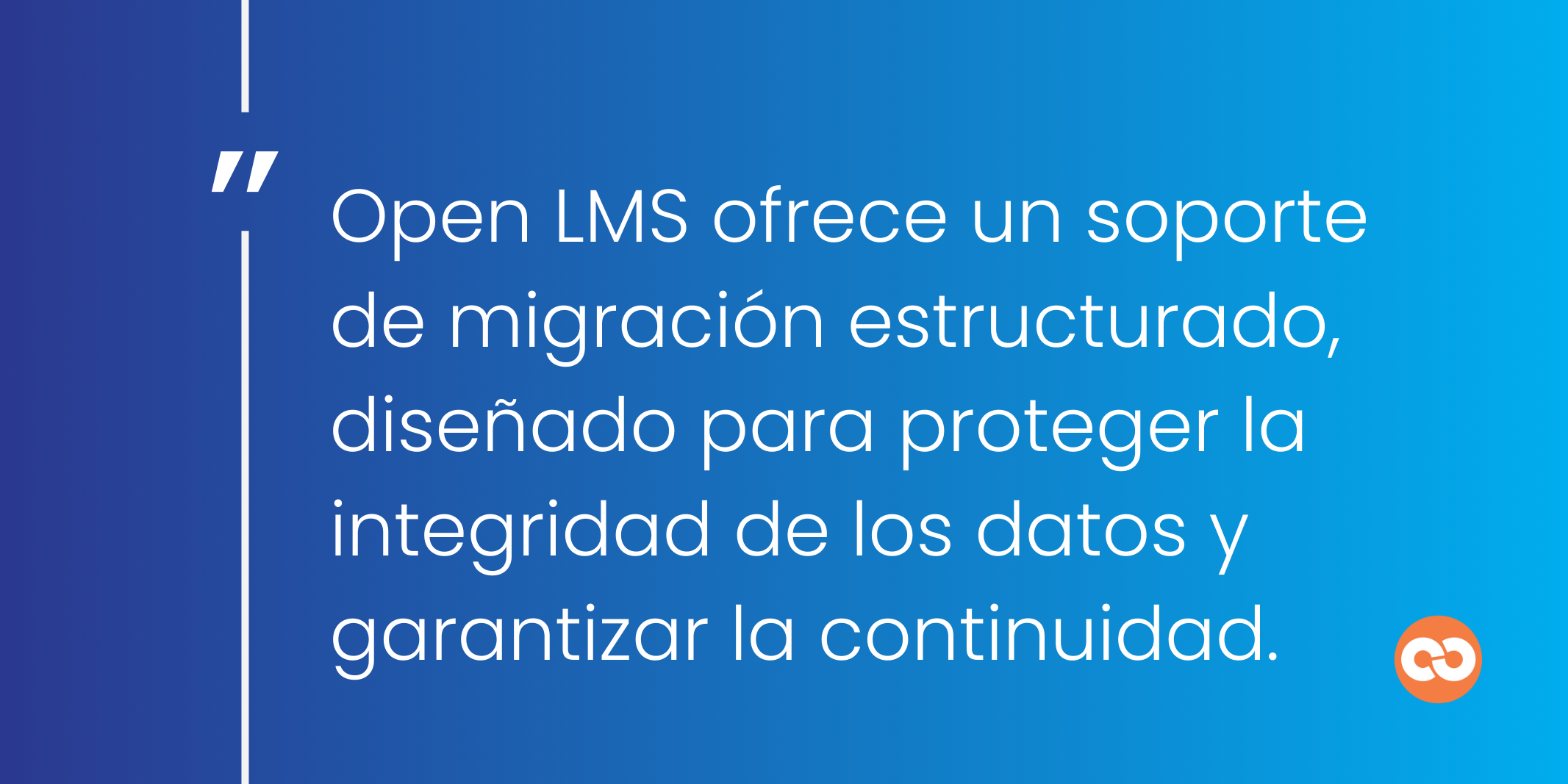 Open LMS ofrece un soporte de migración estructurado, diseñado para proteger la integridad de los datos y garantizar la continuidad.
