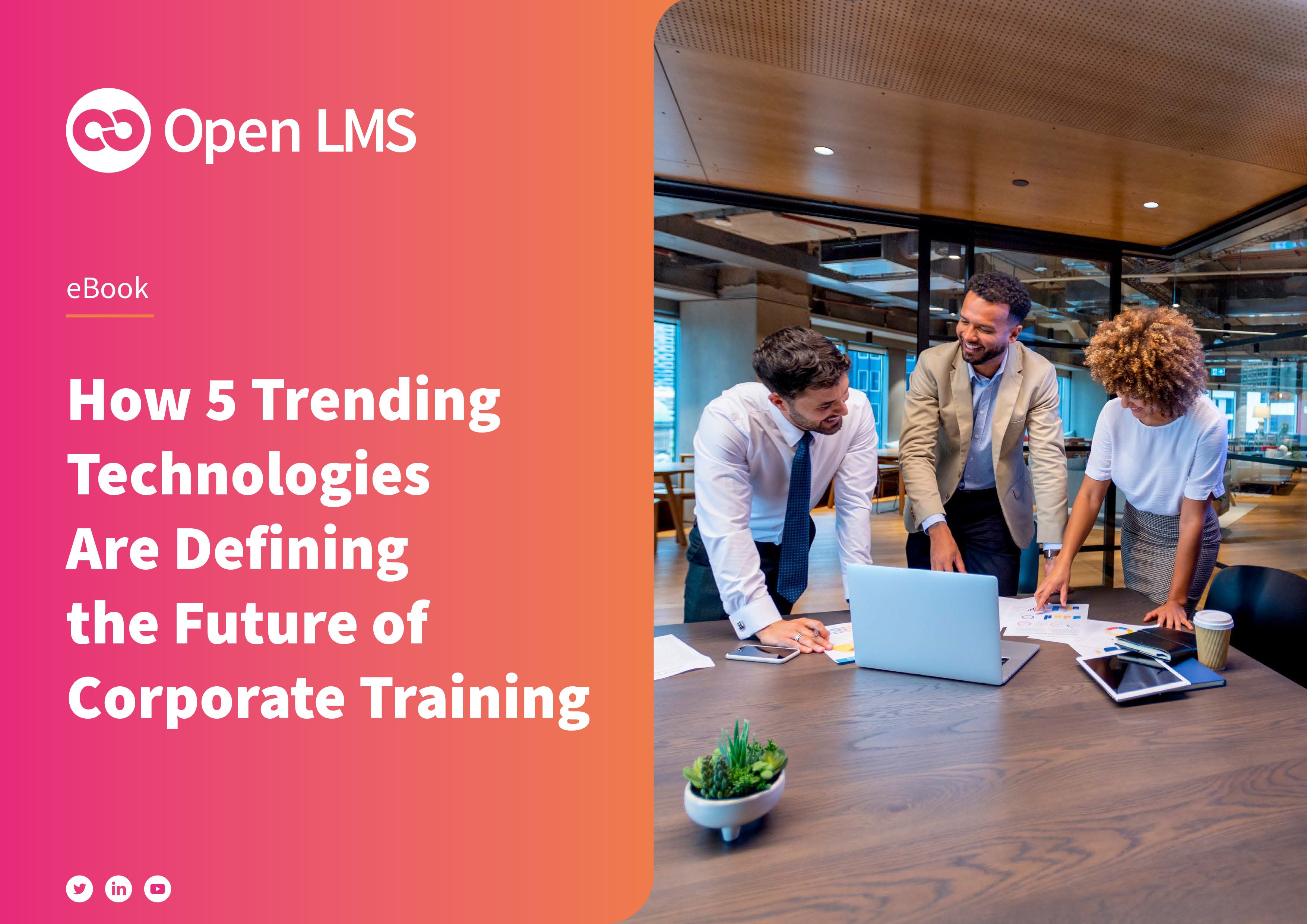 How 5 Trending Technologies and Are Defining the Future of Corporate Training