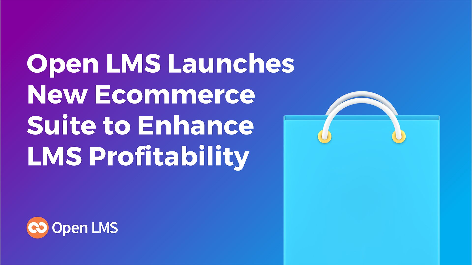 Open LMS Launches New Ecommerce Suite to Enhance LMS Profitability