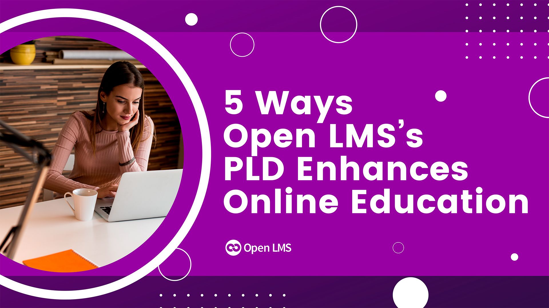 5 Ways Open LMS’s Personalized Learning Designer (PLD) Enhances Online Education