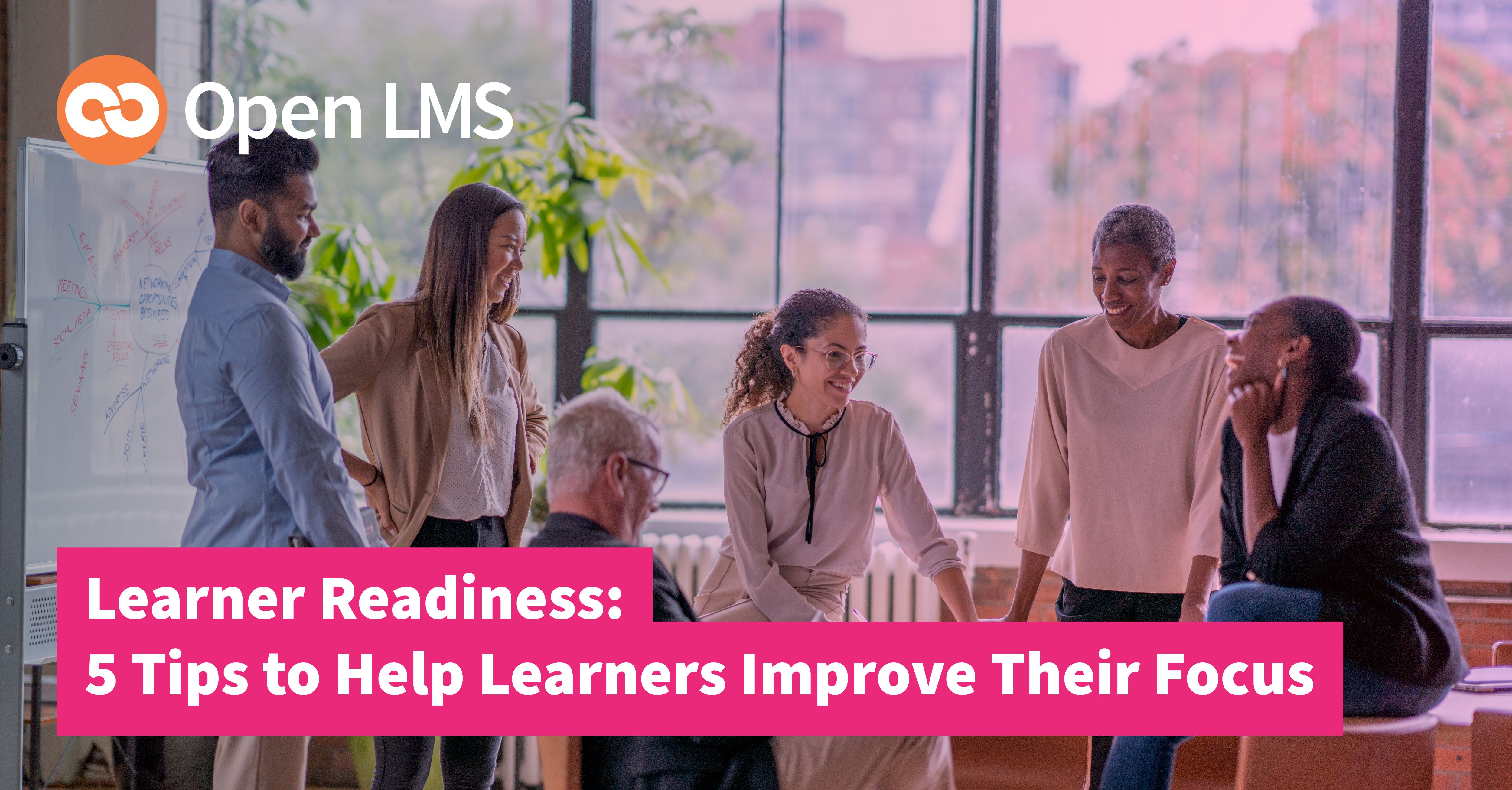 Group of people in an office with the title reading 'Learner Readiness: 5 Tips to Help Learners Improve Their Focus'