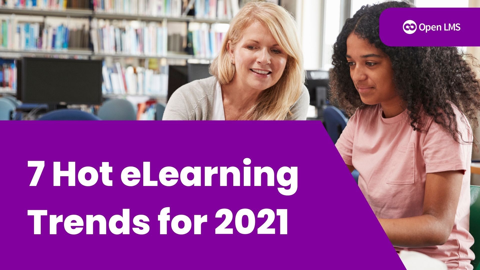 7 Hot eLearning Trends for 2021