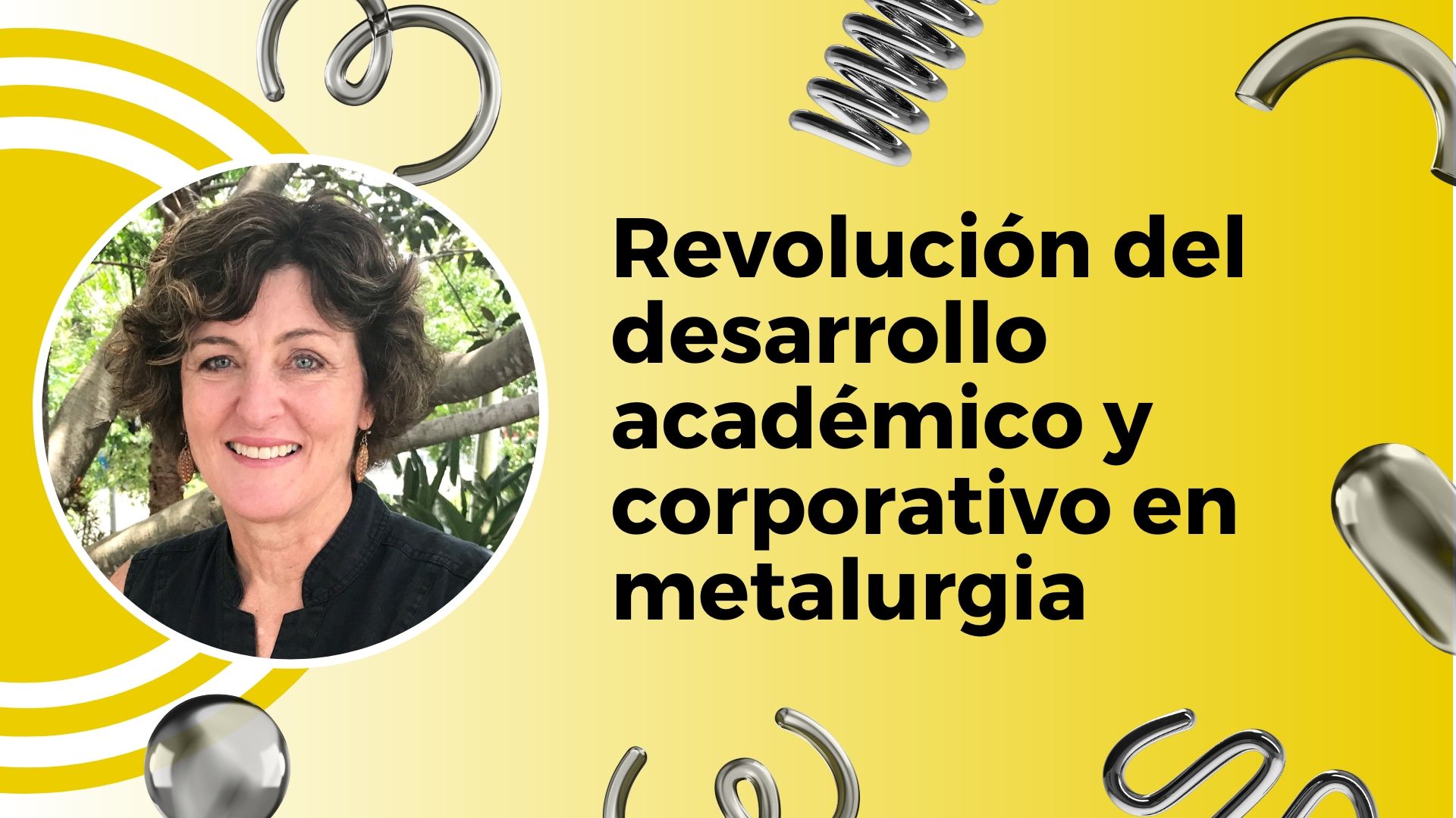 Revolución de la formación académica y corporativa en metalurgia: entrevista a Diana Drinkwater, de Metcelerate