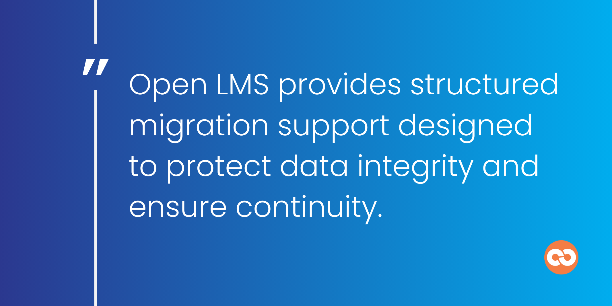 Open LMS provides structured migration support designed to protect data integrity and ensure continuity.