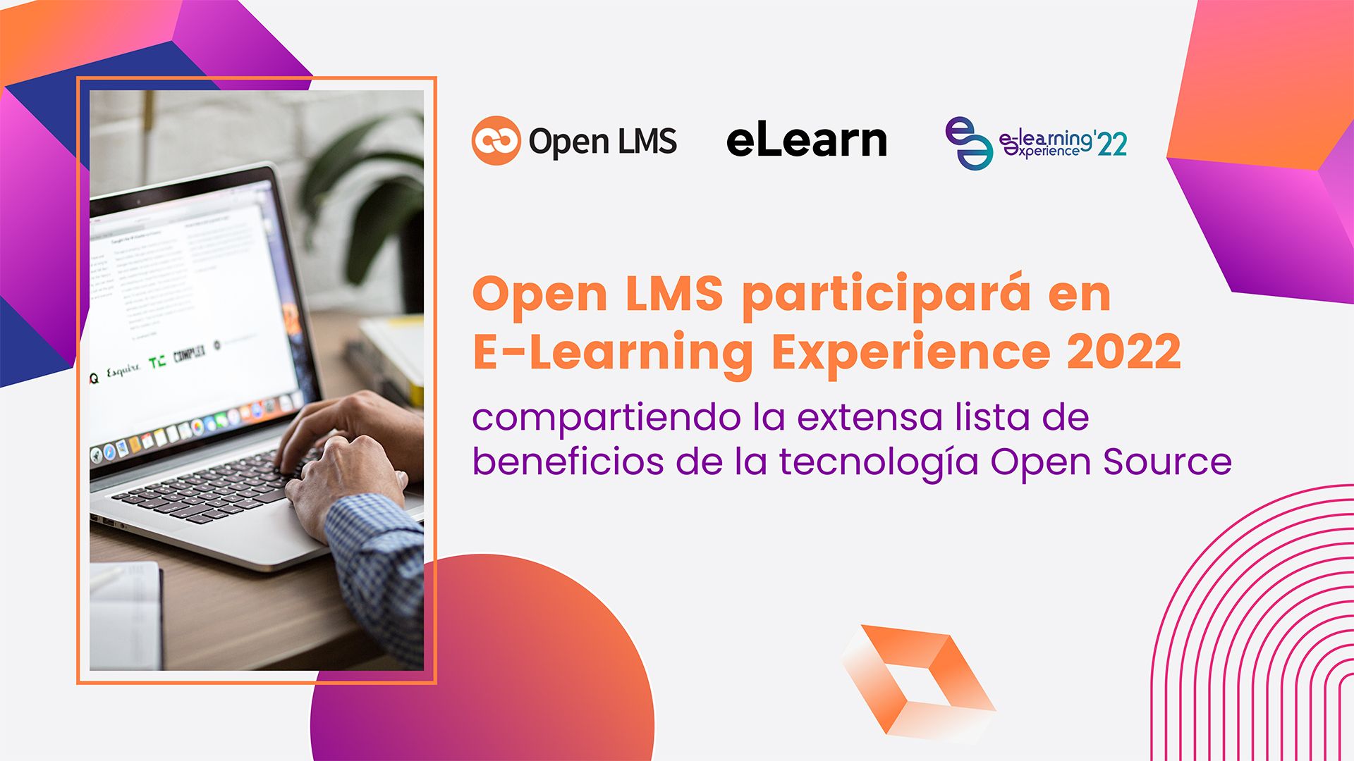 Open LMS participará en E-Learning Experience 2022, ​​compartiendo la extensa lista de beneficios de la tecnología Open Source