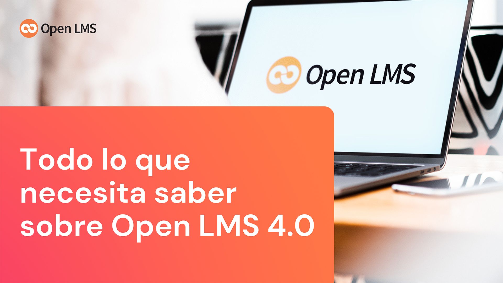 Todo lo que necesita saber sobre la actualización Open LMS 4.0