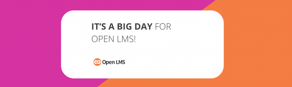 It’s a big day for Open LMS!