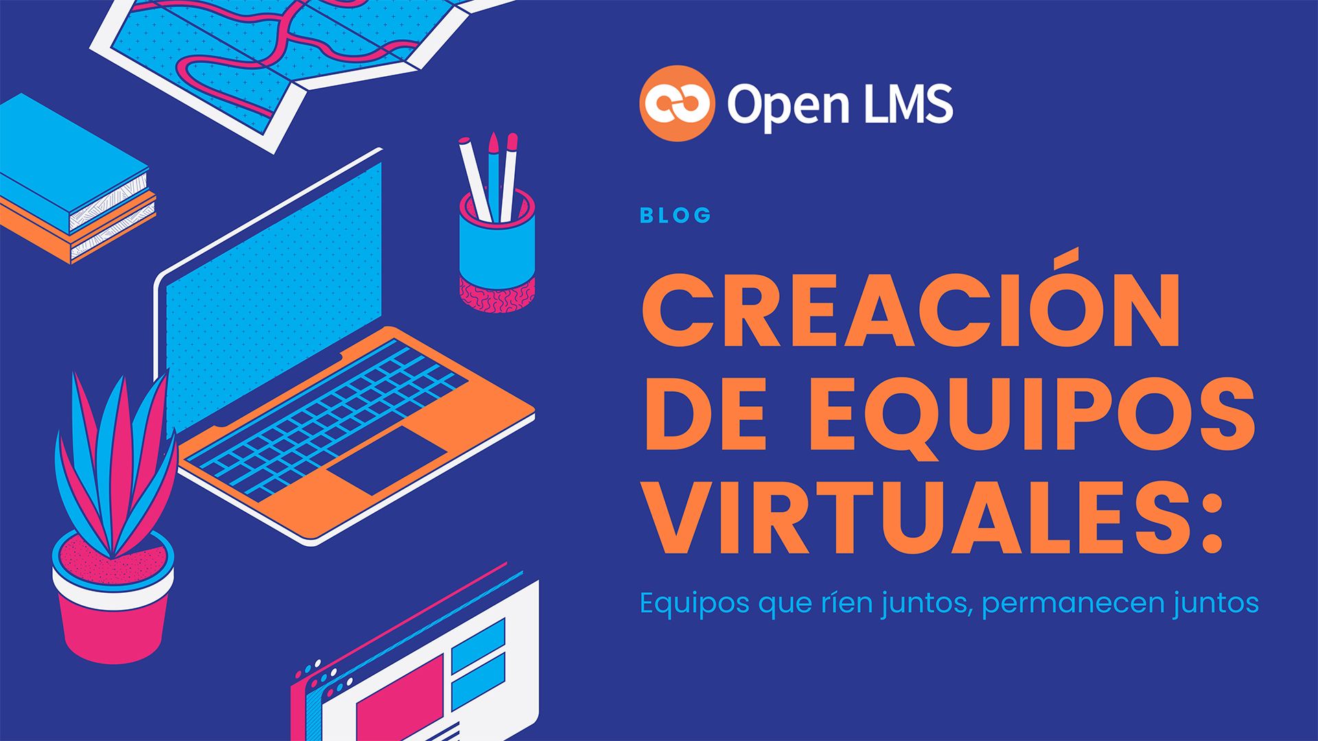 Creación de equipos virtuales: equipos que ríen juntos, permanecen juntos