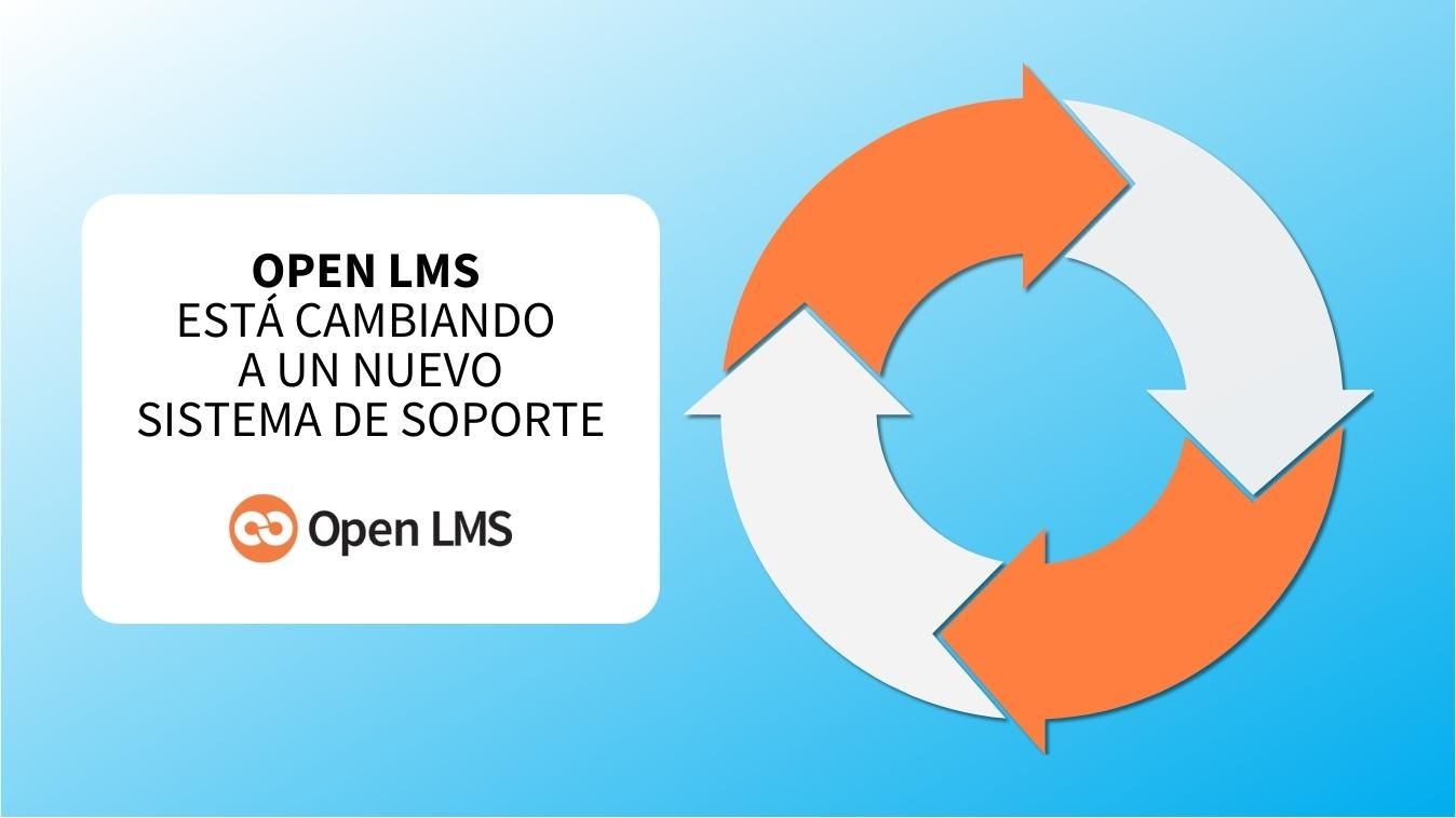 Open LMS está cambiando a un nuevo sistema de soporte