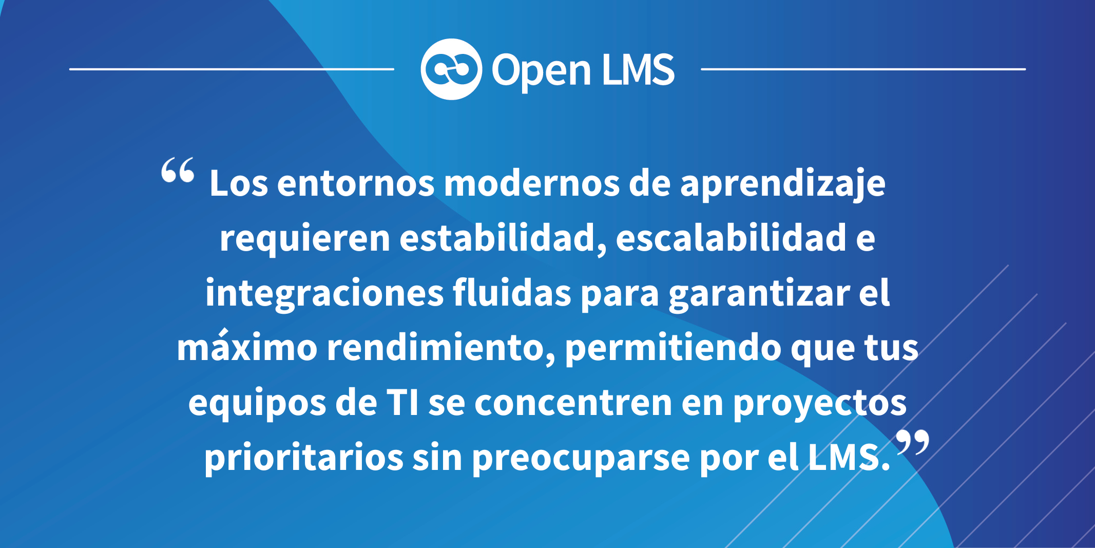 Los entornos modernos de aprendizaje requieren estabilidad, escalabilidad e integraciones fluidas para garantizar el máximo rendimiento, permitiendo que tus equipos de TI se concentren en proyectos prioritarios sin preocuparse por el LMS.