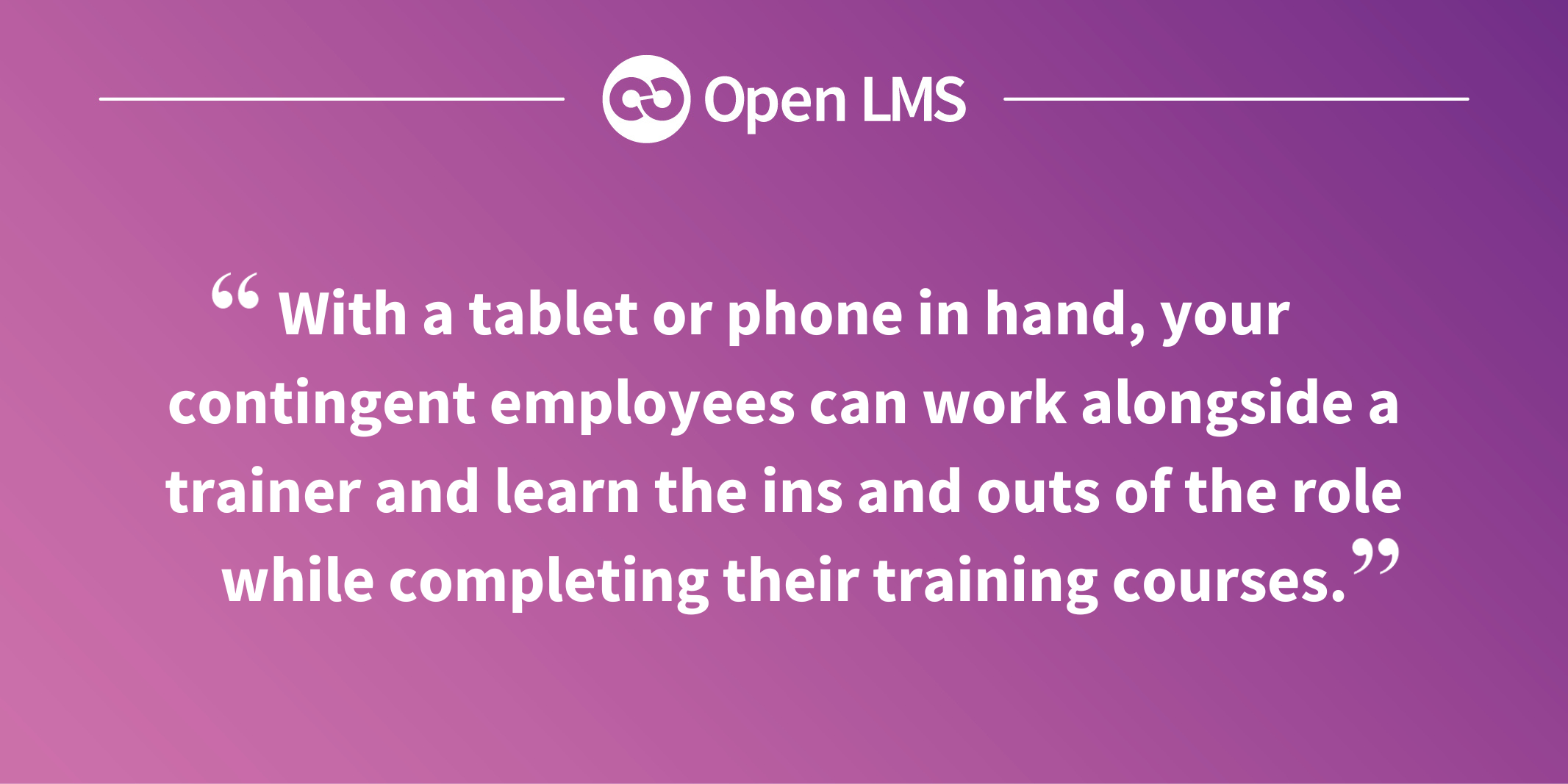 [EN] Q2 - 3 LMS Features to Help You Get the Most Out of Your Contingent Workforce 