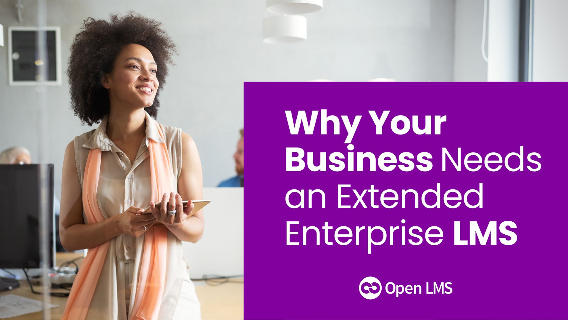 Why Your Business Needs an Extended Enterprise LMS