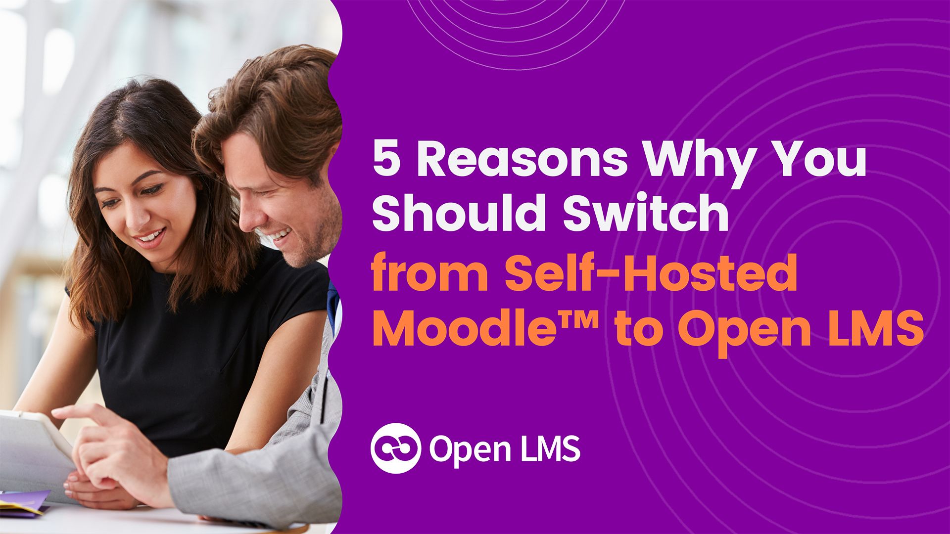 5 Reasons Why You Should Switch from Self-Hosted Moodle™ to Open LMS