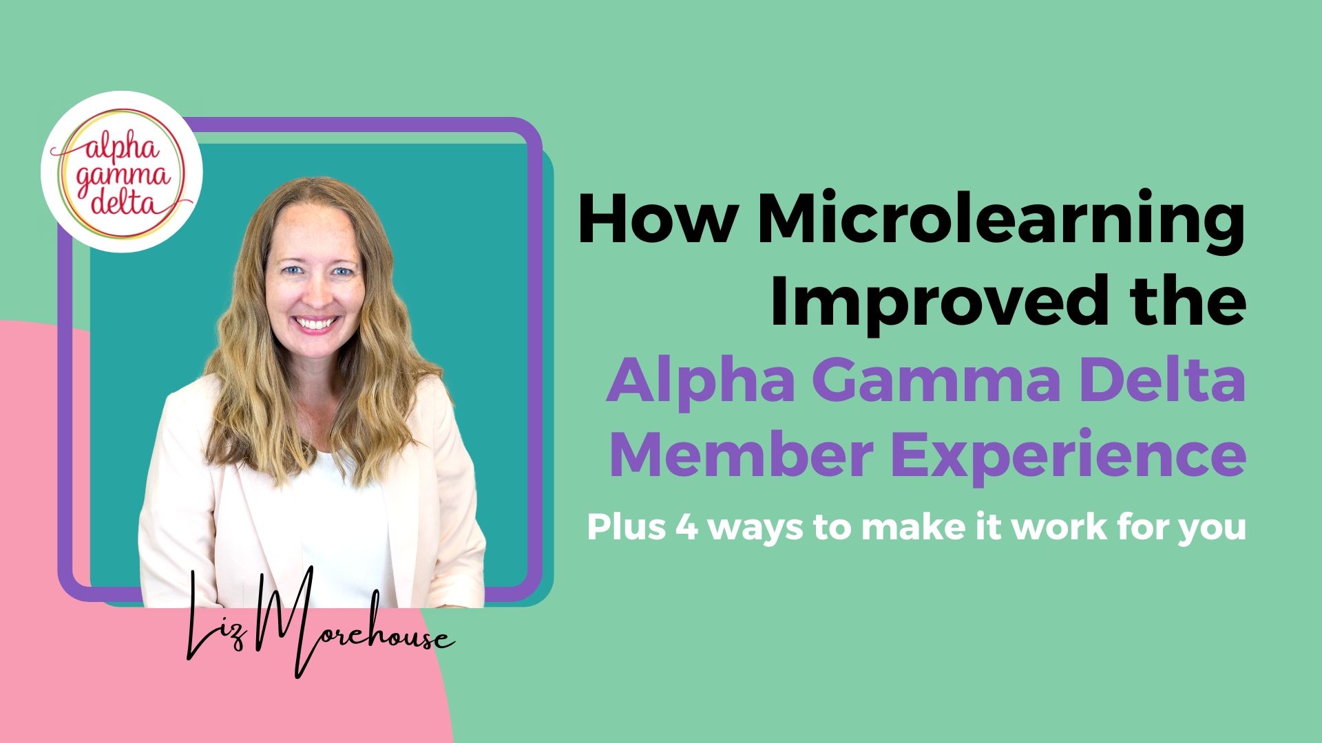 How Microlearning Improved the Alpha Gamma Delta Member Experience—Plus 4 Ways to Make It Work for You