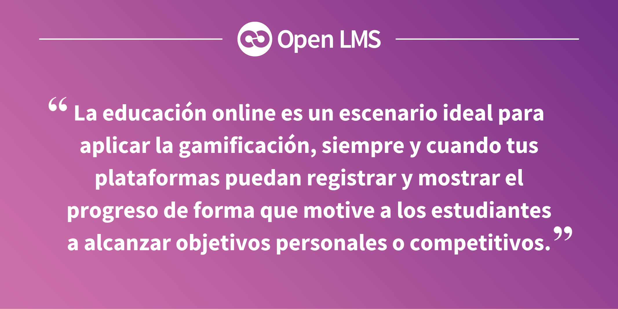 La educación online es un escenario ideal para aplicar la gamificación, siempre y cuando tus plataformas puedan registrar y mostrar el progreso de forma que motive a los estudiantes a alcanzar objetivos personales o competitivos.