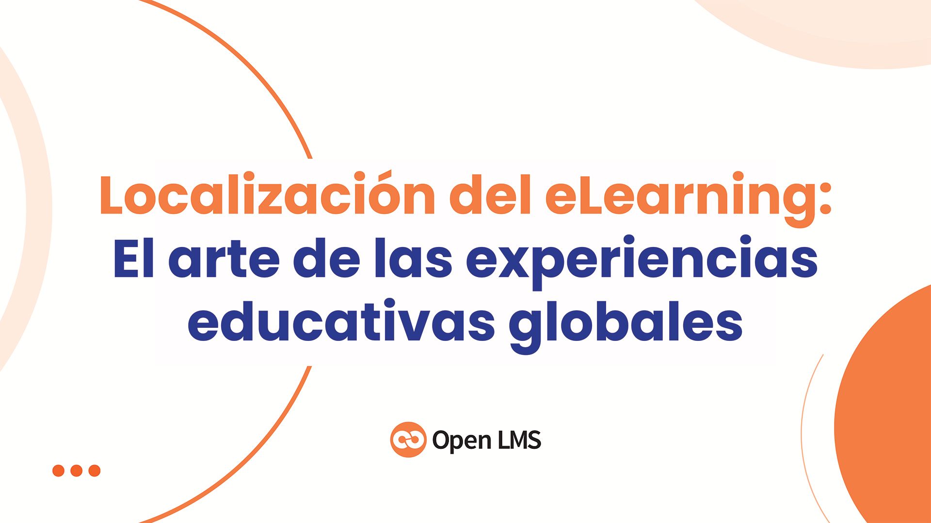 Localización del eLearning: El arte de las experiencias educativas globales