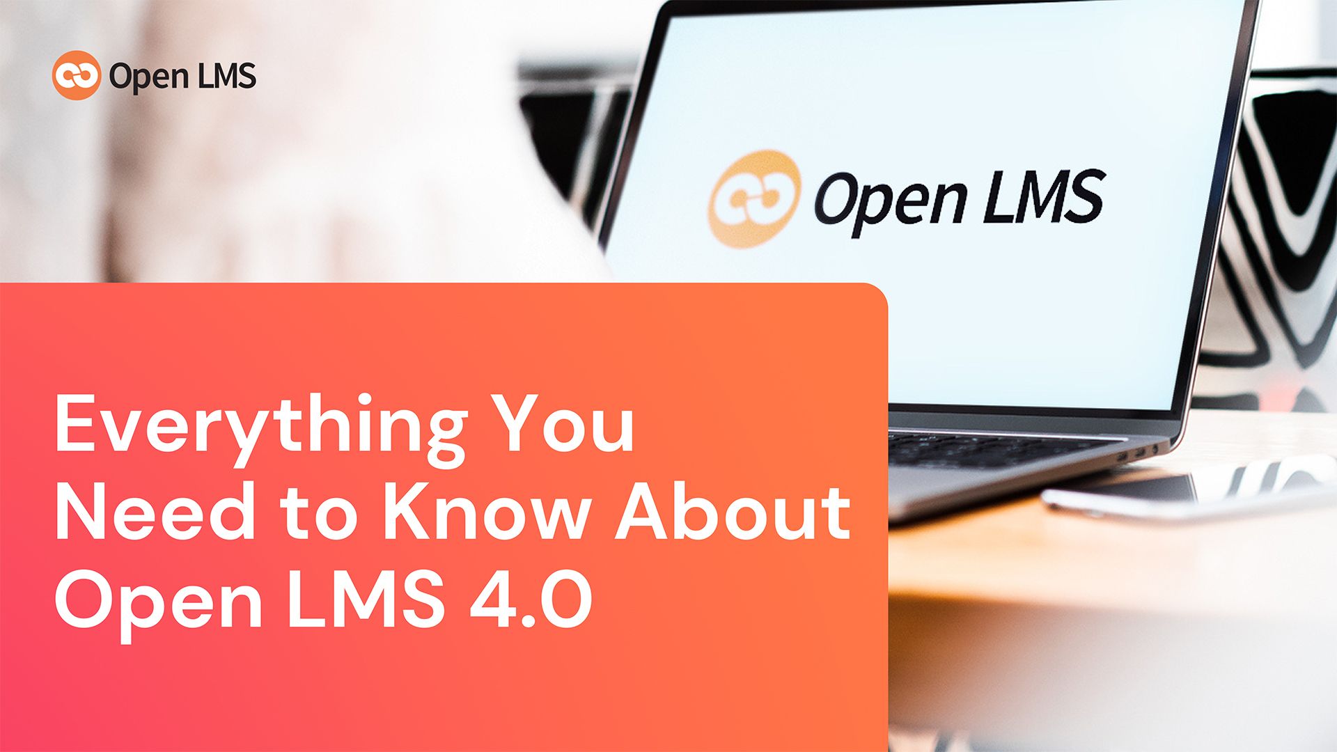 Everything You Need to Know About Open LMS 4.0 (And Why You Should Upgrade)